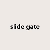 slide gate是什么意思
