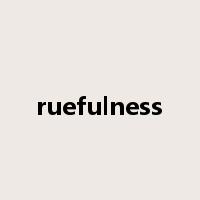 ruefulness是什么意思
