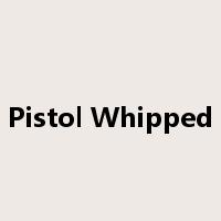 Pistol Whipped是什么意思