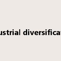 industrial diversification是什么意思