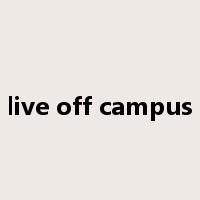 live off campus是什么意思