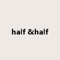 half &half是什么意思