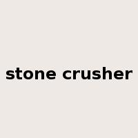stone crusher是什么意思