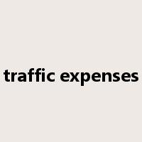 traffic expenses是什么意思