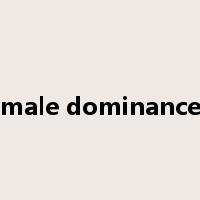 male dominance是什么意思