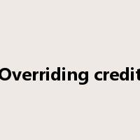 Overriding credit是什么意思