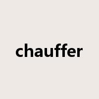 chauffer是什么意思