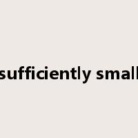 sufficiently small是什么意思
