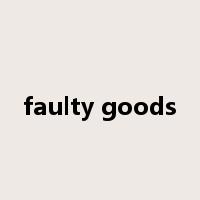faulty goods是什么意思