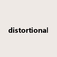 distortional是什么意思