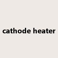 cathode heater是什么意思