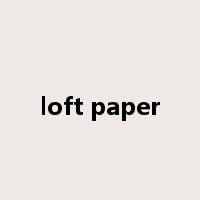 loft paper是什么意思