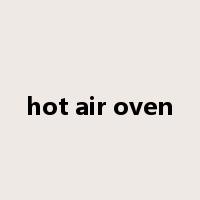 hot air oven是什么意思