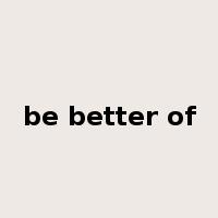 be better of是什么意思