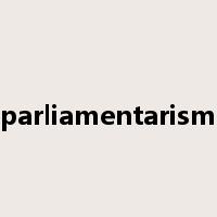 parliamentarism是什么意思