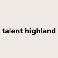 talent highland是什么意思
