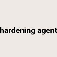 hardening agent是什么意思