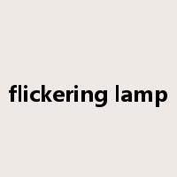 flickering lamp是什么意思