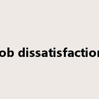 job dissatisfaction是什么意思