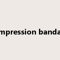 compression bandage是什么意思