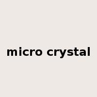 micro crystal是什么意思