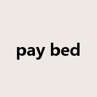 pay bed是什么意思