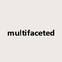 multifaceted是什么意思