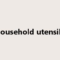 household utensils是什么意思