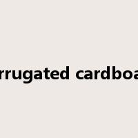 corrugated cardboard是什么意思