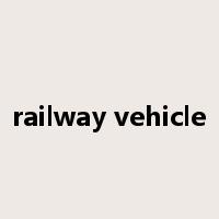 railway vehicle是什么意思
