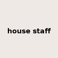 house staff是什么意思