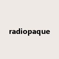 radiopaque是什么意思