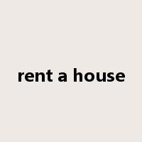 rent a house是什么意思