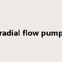 radial flow pump是什么意思