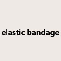 elastic bandage是什么意思