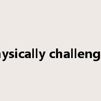 physically challenged是什么意思