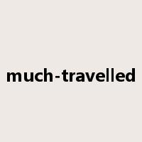 much-travelled是什么意思