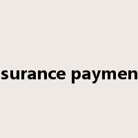 insurance payments是什么意思
