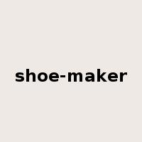 shoe-maker是什么意思