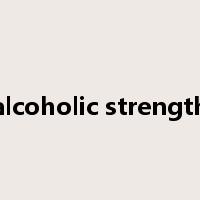 alcoholic strength是什么意思