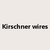 Kirschner wires是什么意思
