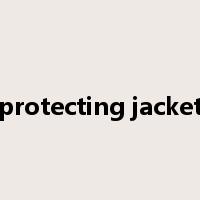 protecting jacket是什么意思