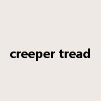 creeper tread是什么意思