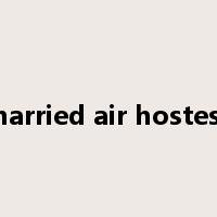 married air hostess是什么意思