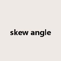 skew angle是什么意思