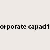 corporate capacity是什么意思