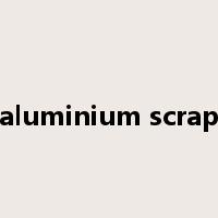 aluminium scrap是什么意思