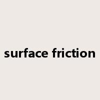 surface friction是什么意思
