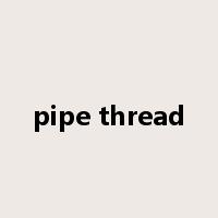 pipe thread是什么意思