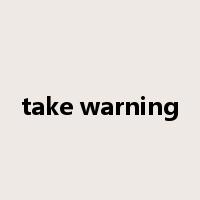 take warning是什么意思